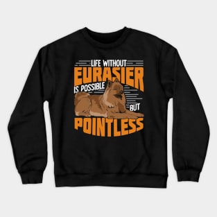 Eurasier Eurasian Dog Animal Lover Gift Crewneck Sweatshirt